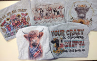 Your crazy is showing shirt