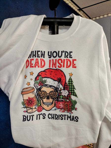 When your dead inside but its Christmas shirt