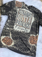 Straight outta patience Tee