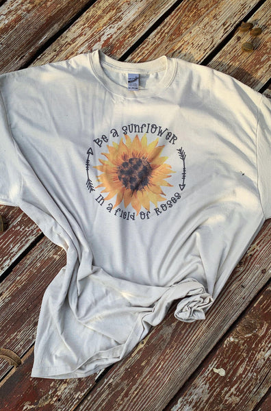 be a sunflower in a field of roses shirt