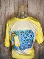 Yes i like pina coladas Tee