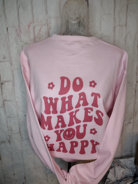 Do what makes you happy  shirt