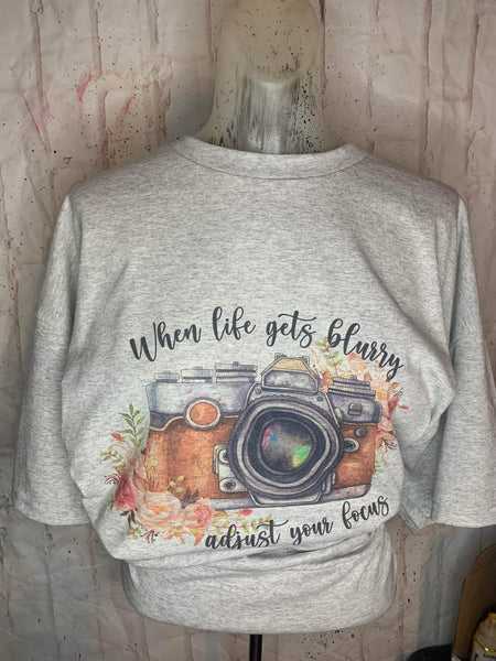 When life gets blurry shirt