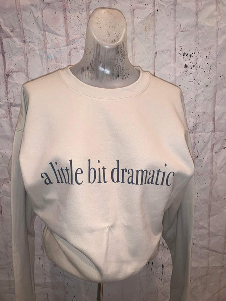 A little bit Dramatic Shirt