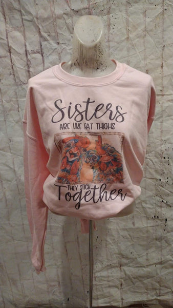 Sisters are like fat thighs  shirt