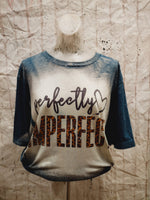 Perfectly imperfect Tee