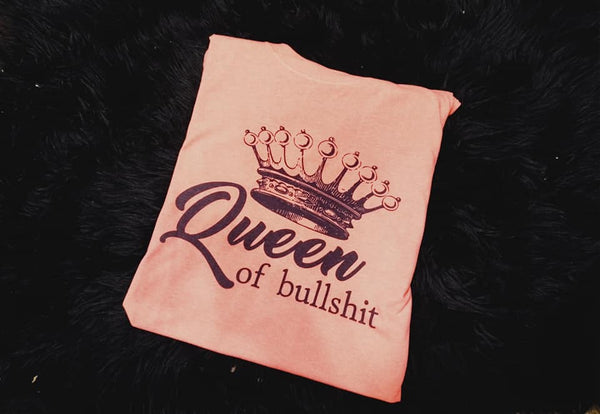 Queen of bullshit shirt