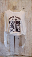 Dont judge me by pounds shirt