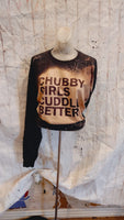 Chubby girls cuddle better Bleached sweatshirt