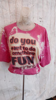 Do you want to do something fun Tee