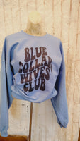 Blue collar wives club sweatshirt