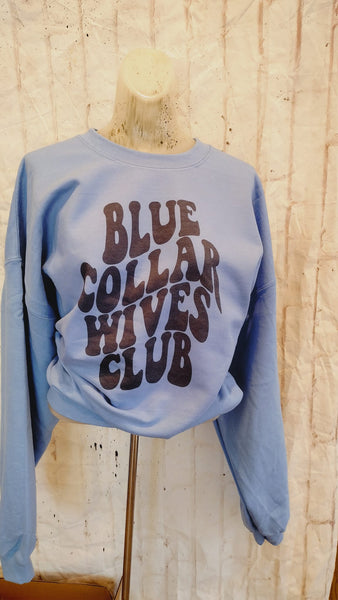 Blue collar wives club sweatshirt