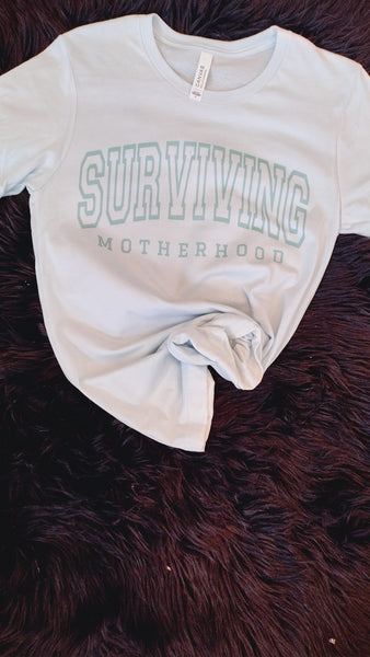 Surviving motherhood shirt