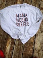 Mama needs coffee shirt